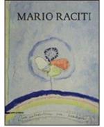 Mario Raciti. 40 anni di dialogo tra il vecchio e l'arte. Ediz. italiana, inglese e francese