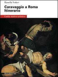 Caravaggio a Roma. Itinerario. Ediz. illustrata - copertina