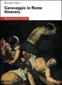 Caravaggio a Roma. Itinerario. Ediz. inglese