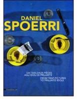 Daniel Spoerri. Dai Tableaux-pièges agli Idoli di Prillwitz. Catalogo della mostra (Genova, 25 marzo-20 giugno). Ediz. italiana e inglese - copertina
