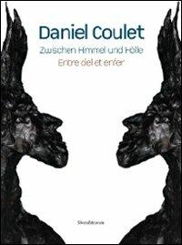 Daniel Coulet. Zwischen Himmel und Hölle-Entre ciel et enfer - copertina