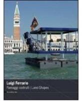 Luigi Ferrario. Paesaggi costruiti-Land-shapes. Ediz. bilingue - copertina
