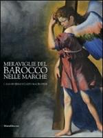 Meraviglie del barocco nelle Marche. Catalogo della mostra (San Severino Marche, 25 luglio-12 dicembre 2010). Vol. 1: San Severino a l'alto maceratese.