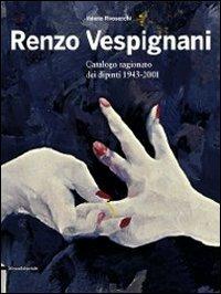 Renzo Vespignani. Catalogo ragionato dei dipinti 1943-2001 - copertina