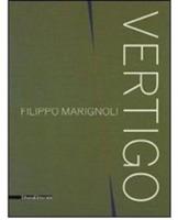 Filippo Marignoli. Vertigo. Catalogo della mostra (Roma, 16 settembre-21 novembre 2010). Ediz. italiana e inglese - copertina