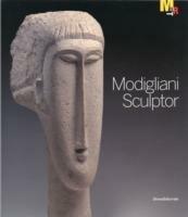 Modigliani scultore. Catalogo della mostra (Rovereto, 18 dicembre 2010-27 marzo 2011). Ediz. inglese