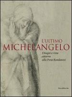 L' ultimo Michelangelo. Ediz. illustrata