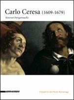 Carlo Ceresa (1609-1679). Itinerari bergamaschi