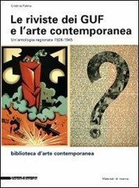 Le riviste dei Guf e l'arte contemporanea 1926-1945. Un'antologia ragionata