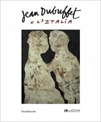 Jean Dubuffet e l'Italia. Catalogo della mostra (Lucca, 12 febbraio-15 maggio 2011). Ediz. italiana e inglese - copertina