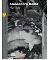 Alessandro Roma. Humus. Catalogo della mostra (Rovereto, 12 febbraio-12 giugno 2011). Ediz. italiana e inglese - copertina