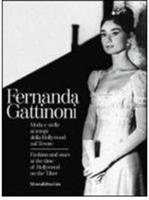 Fernanda Gattinoni. Moda e stelle ai tempi della Hollywood sul Tevere. CAtalogo della mostra (Roma, 28 gennaio-28 febbraio 2011). Ediz. italiana e inglese - copertina