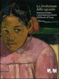 La rivoluzione dello sguardo. Impressionismo e postimpressionismo del Musée d'Orsay. Ediz. illustrata - copertina