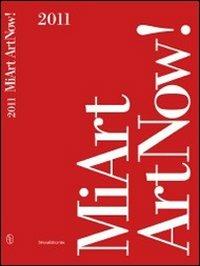 MiArt 2011. ArtNow! Ediz. italiana e inglese - copertina
