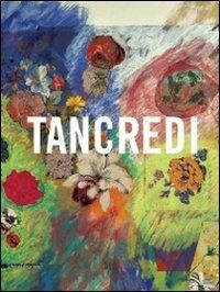 Tancredi. Catalogo della mostra (Feltre, 9 aprile-28 agosto 2011) - copertina