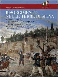 Il Risorgimento nelle terre di Siena. Amos Cassioli e il Risorgimento dipinto. L'anti-Risorgimento nelle campagne senesi dal «Viva Maria» all'Italia unita - copertina