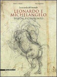 La scuola del mondo. Leonardo e Michelangelo. Disegni a confronto. Catalogo della mostra (Firenze, 20 aprile-1 agosto 2011) - copertina