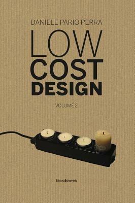 Low cost design. Ediz. italiana e inglese. Vol. 2 - Daniele Pario Perra - copertina