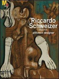 Riccardo Schweizer (1925-2004) pittore designer. Ediz. illustrata - copertina