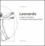 Leonardo il sapere costruttivo nel disegno della figura umana