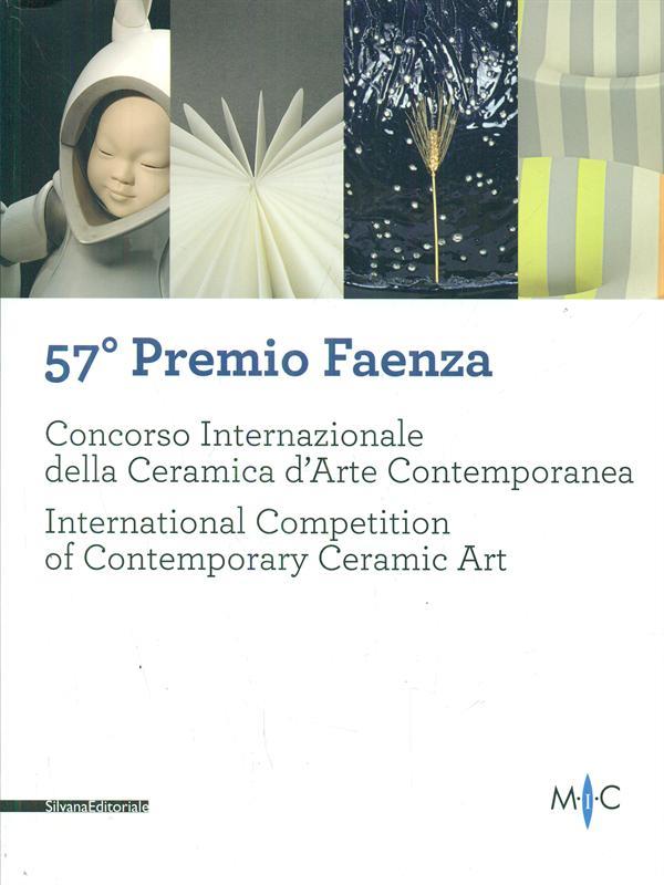 57° Premio Faenza. Concorso internazionale della ceramica d'arte contemporanea (Faenza, 19 giugno-30 novembre 2011)