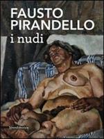 Fausto Pirandello. I nudi. Catalogo della mostra (Venezia, 3 luglio- 27 novembre 2011)
