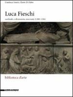 Luca Fieschi. Cardinale, collezionista, mecenate (1300-1336)