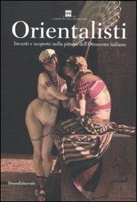 Orientalisti. Incanti e scoperte nella pittura dell'Ottocento italiano. Catalogo della mostra (Roma, 20 ottobre 2011-22 gennaio 2012) - copertina
