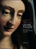 Cesare Tiazzi uno scultore tra Cento e Bologna. Il fascino della terracotta. Catalogo della mostra (Cento, 27 novembre 2011-11 marzo 2012)