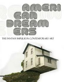 American dreamers. The fantasy impulse in contemporary. Catalogo della mostra (Firenze, 9 marzo-15 luglio 2012). Ediz. italiana e inglese