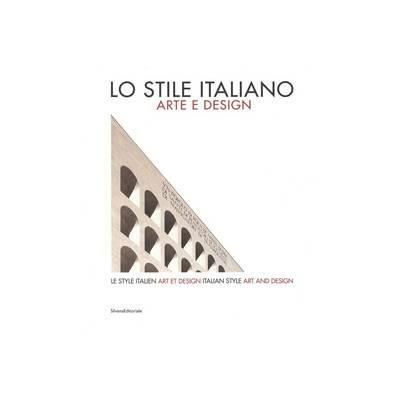 Lo stile italiano. Arte e design. Catalogo della mostra. Ediz. italiana, inglese e francese - copertina