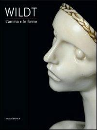 Wildt. L'anima e le forme. Catalogo della mostra (Forlì, 28 gennaio-17 giugno 2012) - copertina