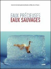 Eaux précieuses eaux sauvages. Ediz. illustrata - copertina