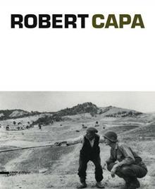 Robert Capa. Catalogo della mostra (Verona, aprile­settembre 2012). Ediz. italiana, inglese e francese