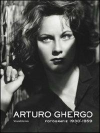 Arturo Ghergo. Fotografie 1930-1959. Catalogo della mostra