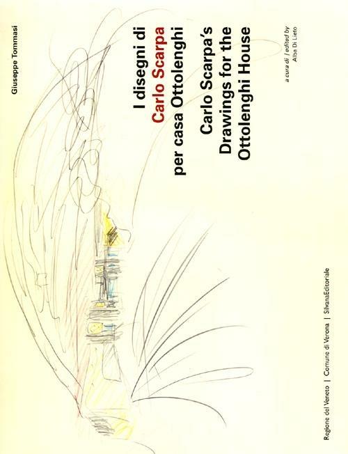 I disegni di Carlo Scarpa per casa Ottolenghi. Ediz. italiana e inglese - Giuseppe Tommasi - copertina