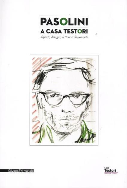Pasolini a casa Testori. Dipinti, disegni, lettere e documenti. Catalogo della mostra (Novate Milanese, 20 aprile-1 luglio 2012) - copertina