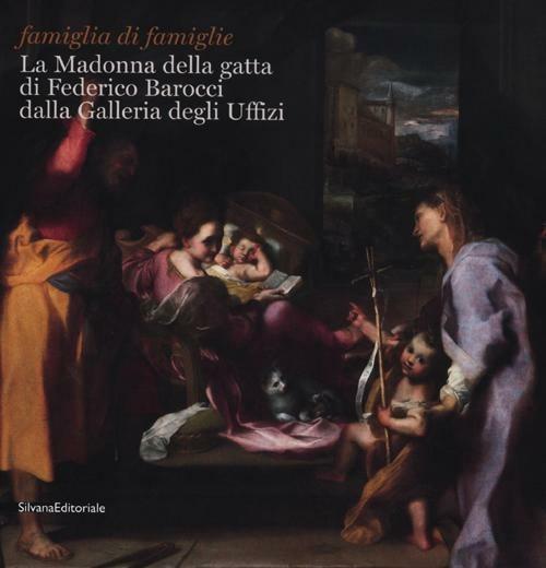 La Madonna della gatta di Federico Barocci dalla Galleria degli Uffizi. Catalogo della mostra (Bresso, 31 maggio- 27 giugno 2012). Ediz. illustrata - copertina