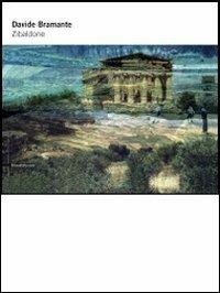 Davide Bramante. Zibaldone. Catalogo della mostra (Agrigento, 29 giugno-26 agosto 2012)