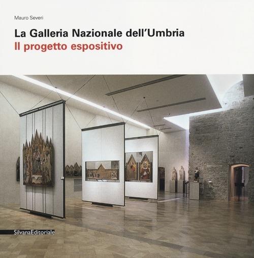 La Galleria Nazionale dell'Umbria. Il progetto espositivo - Mauro Severi - copertina