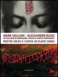 Omar Galliani-Alessandro Busci. Un passaggio di generazione (centro di gravità permanente) - copertina
