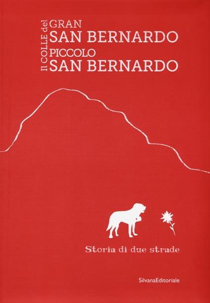 Il colle del Gran San Bernardo-Il colle del Piccolo San Bernardo - Franco Cuaz - copertina