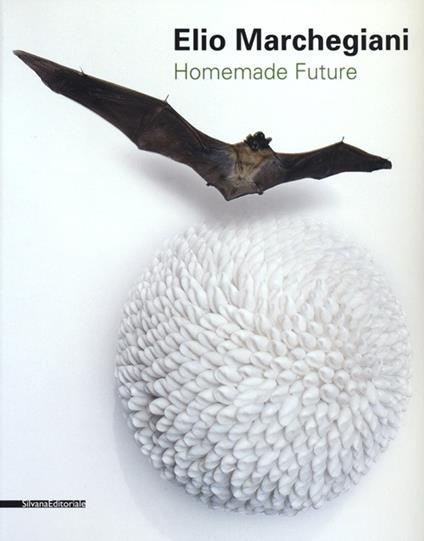 Elio Marchegiani. Homemade future. Catalogo della mostra (Agrigento, 2 febbraio-7 aprile 2013). Ediz. illustrata - copertina