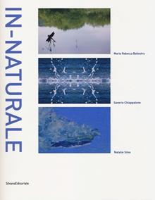In-naturale. Catalogo della mostra (Bordighera, 24 maggio-30 giugno 2013)