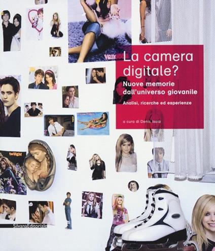 La camera digitale? Nuove memorie dell'universo giovanile. Analisi, ricerche ed esperienze. Ediz. illustrata - copertina