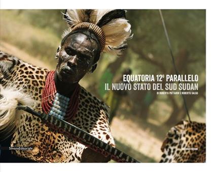 Equatoria 12° parallelo. Il nuovo stato del Sud Sudan. Ediz. italiana e inglese - Roberto Pattarin,Roberto Salgo - copertina