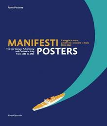 Manifesti. Il viaggio in mare, publicità e crociere in Italia 1885-1965. Ediz. italiana e inglese