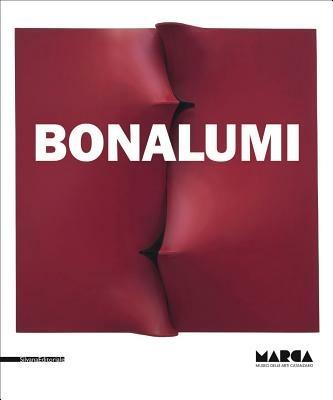 Bonalumi. Catalogo della mostra (Catanzaro, 22 febbraio-31 maggio 2014). Ediz. italiana e inglese - copertina