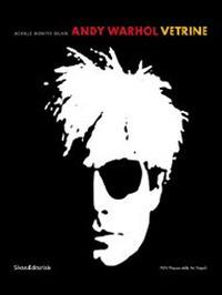 Andy Warhol. Vetrine. Catalogo della mostra (Napoli, 18 aprile-20 luglio 2014)