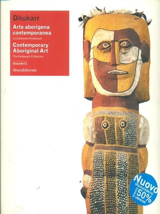 Dhukarr. Arte aborigena contemporanea. La collezione Knoblauch. Catalogo della mostra (Lugano, 6 luglio 2014-6 gennaio 2015). Ediz. italiana e inglese - 2